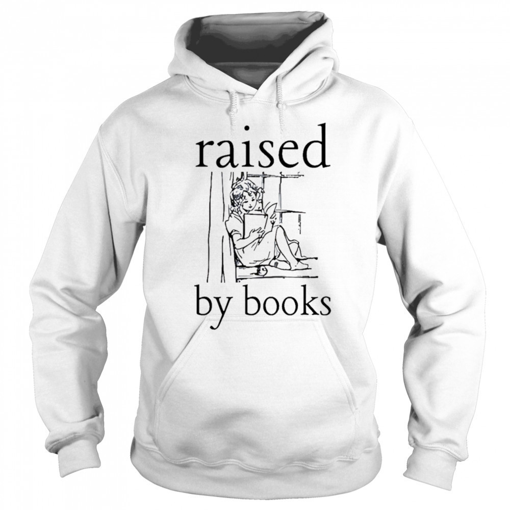 Raised by books shirt Sweatshirt