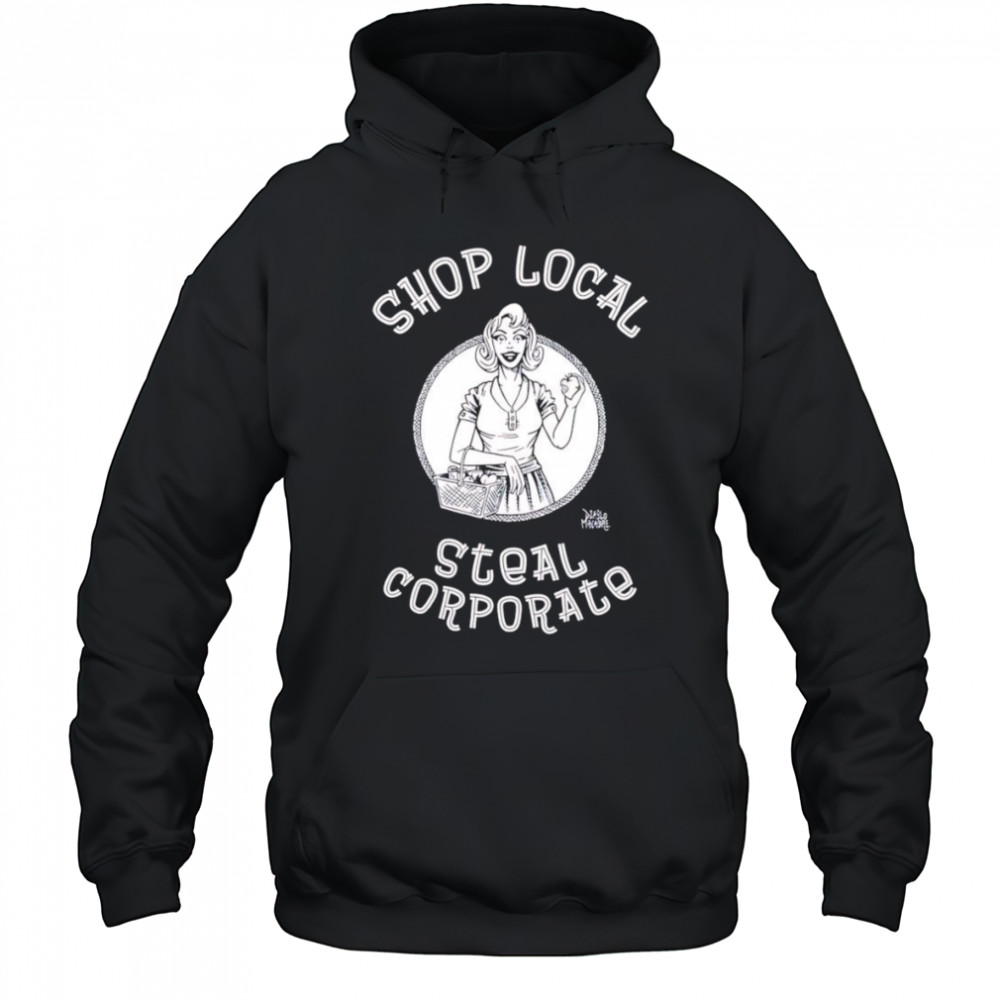 Shop Local Steal Corporate shirt Hoodie