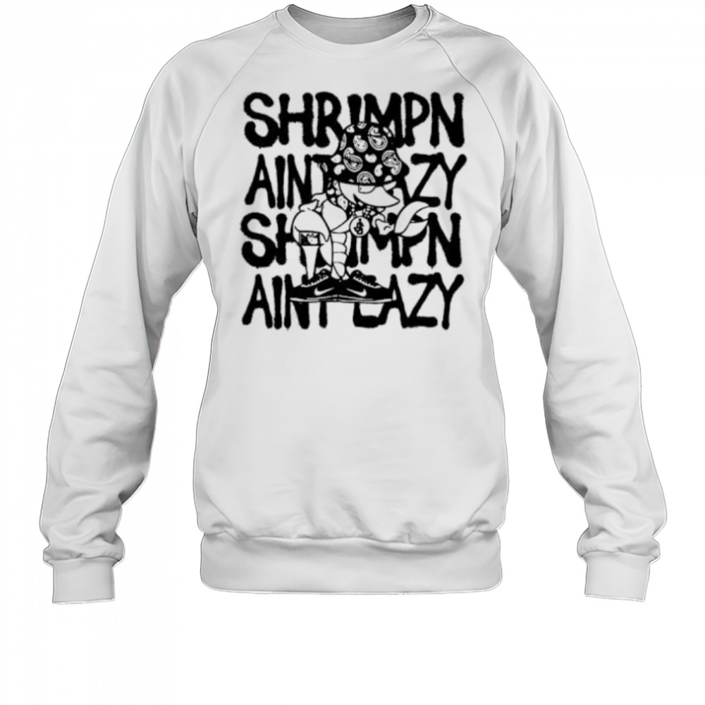Shrimp’n Ain’t Eazy vintage shirt Sweatshirt
