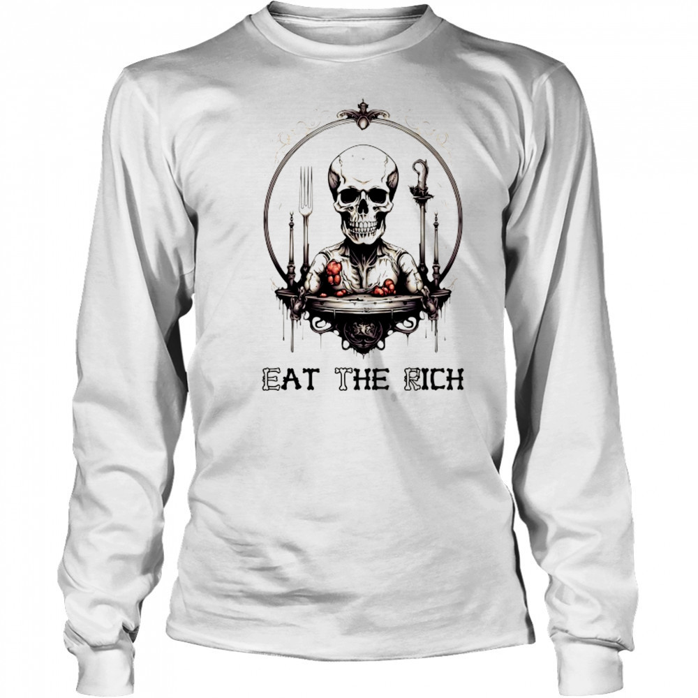 Skeleton ETR eat the rich shirt Long Sleeved