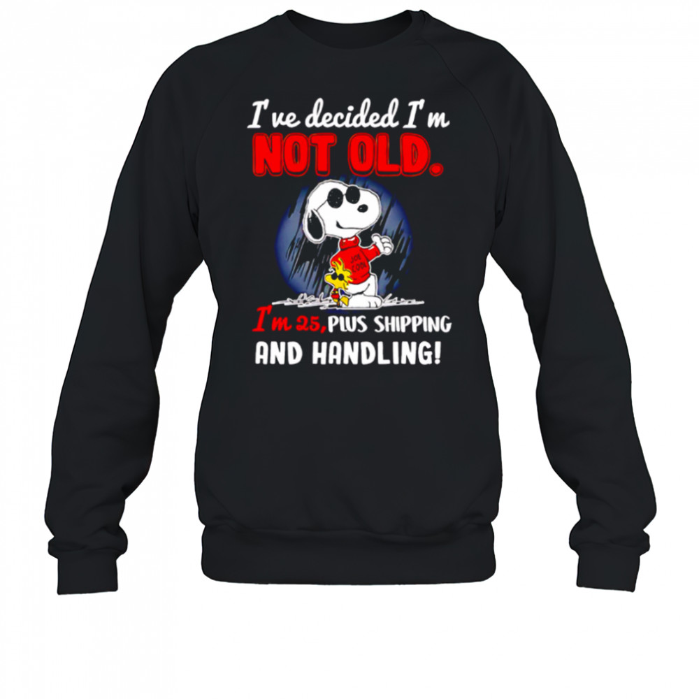 Snoopy Peanuts I’ve decided I’m not old shirt Sweatshirt