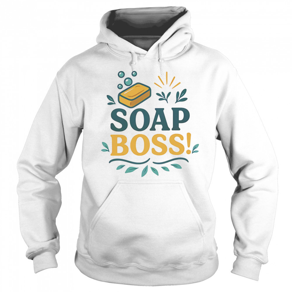 Soap boss shirt Sweatshirt