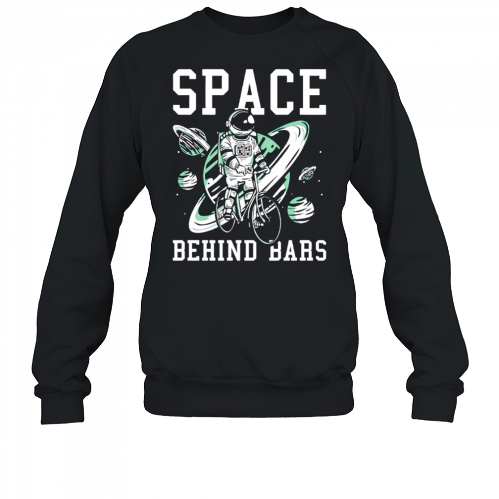 Space Behind Bars Bicycle Astronaut Graphic shirt Sweatshirt