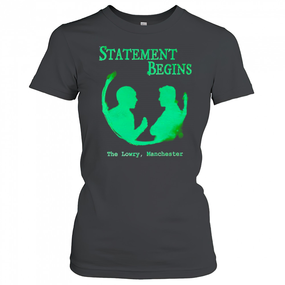 Statement begins the lowry Manchester shirt Women's T-shirt