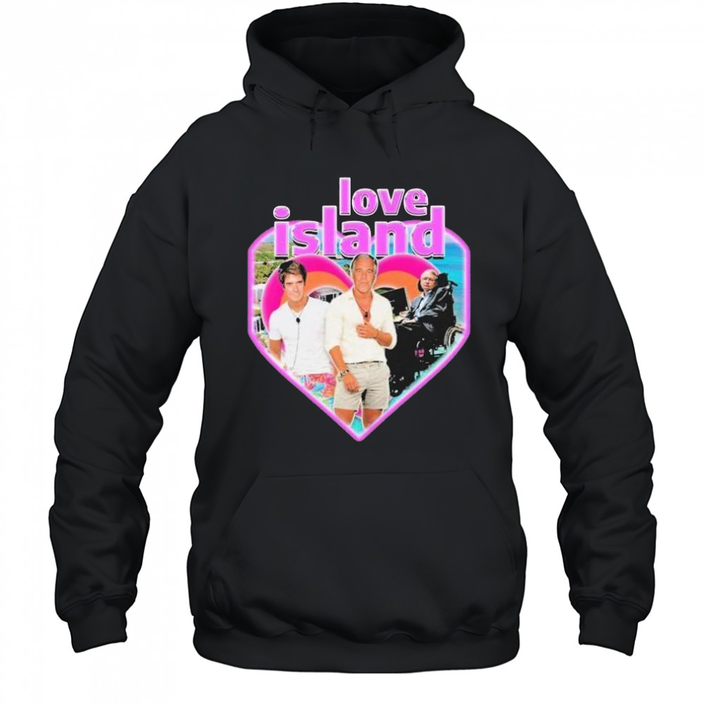 Stephen hawking jeffrey epstein love island heart shirt Hoodie