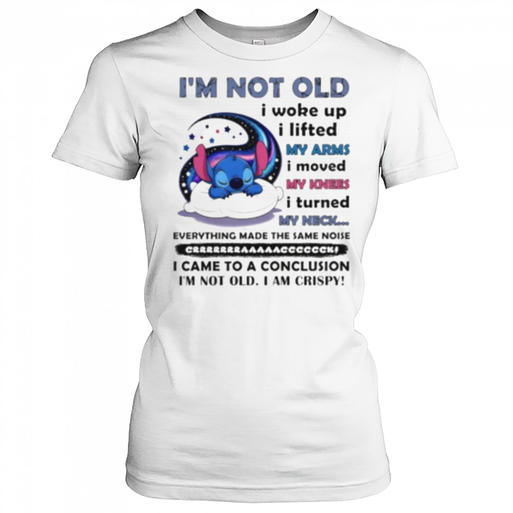 Stitch I’m not old I woke up I lifted my arms I moved my knees I turned my neck shirt Women's T-shirt