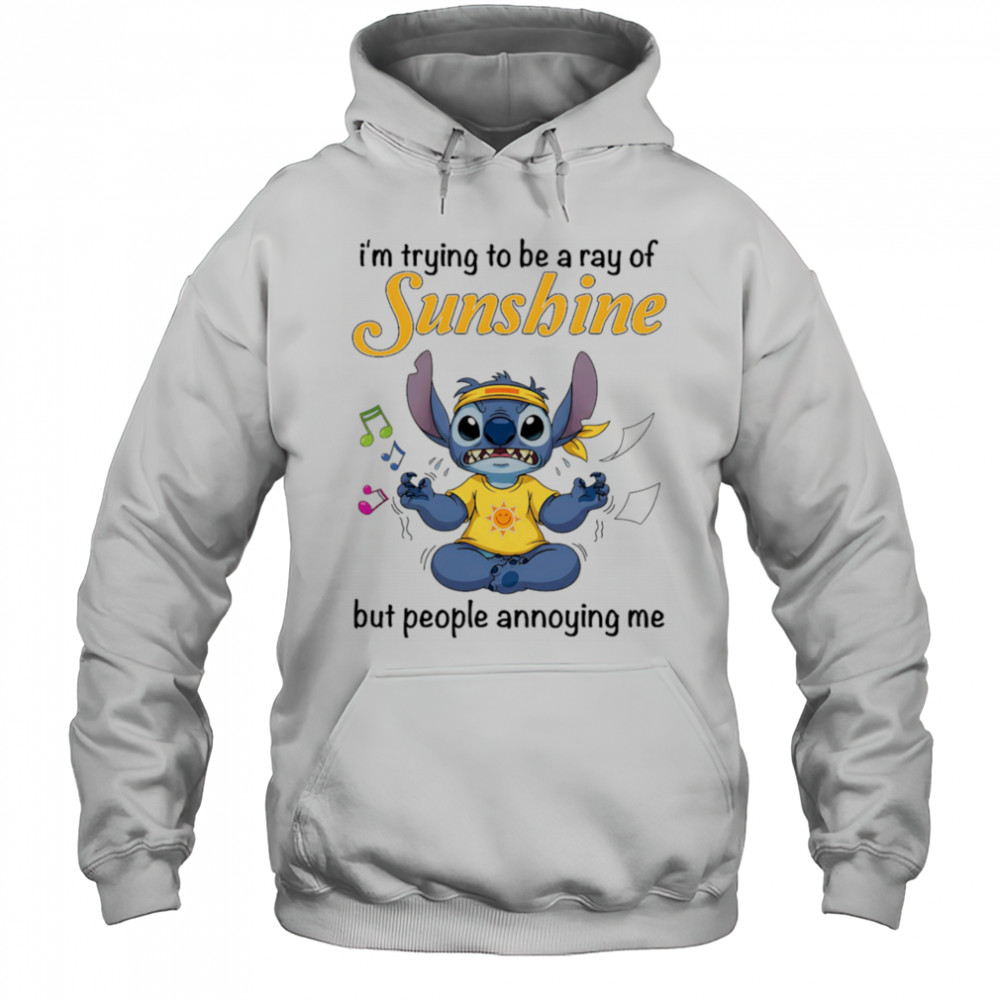Stitch I’m trying be a ray of sunshine but people annoying me shirt Hoodie