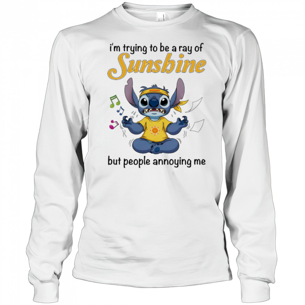 Stitch I’m trying be a ray of sunshine but people annoying me shirt Long Sleeved