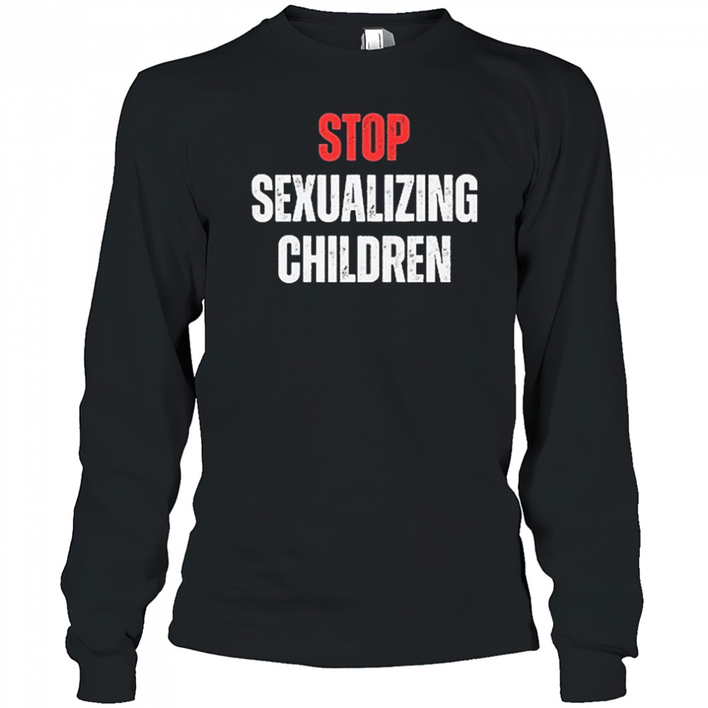 Stop Sexualizing Children T-shirt Long Sleeved