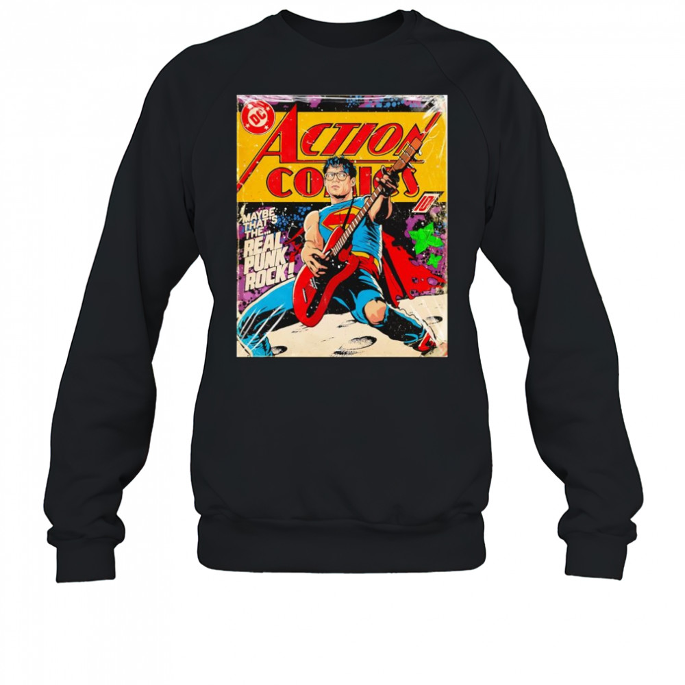 Superman maybe that’s the real punk rock shirt Sweatshirt