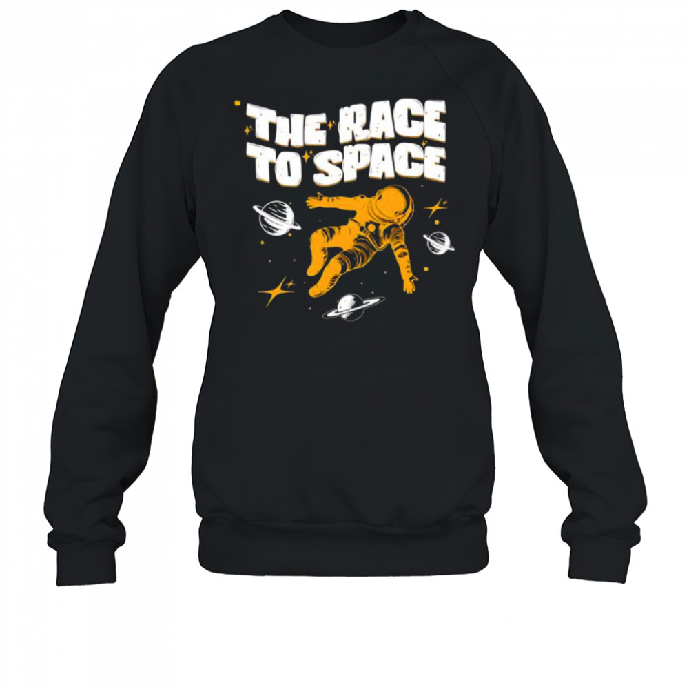 The Race To Space Astronaut shirt Sweatshirt