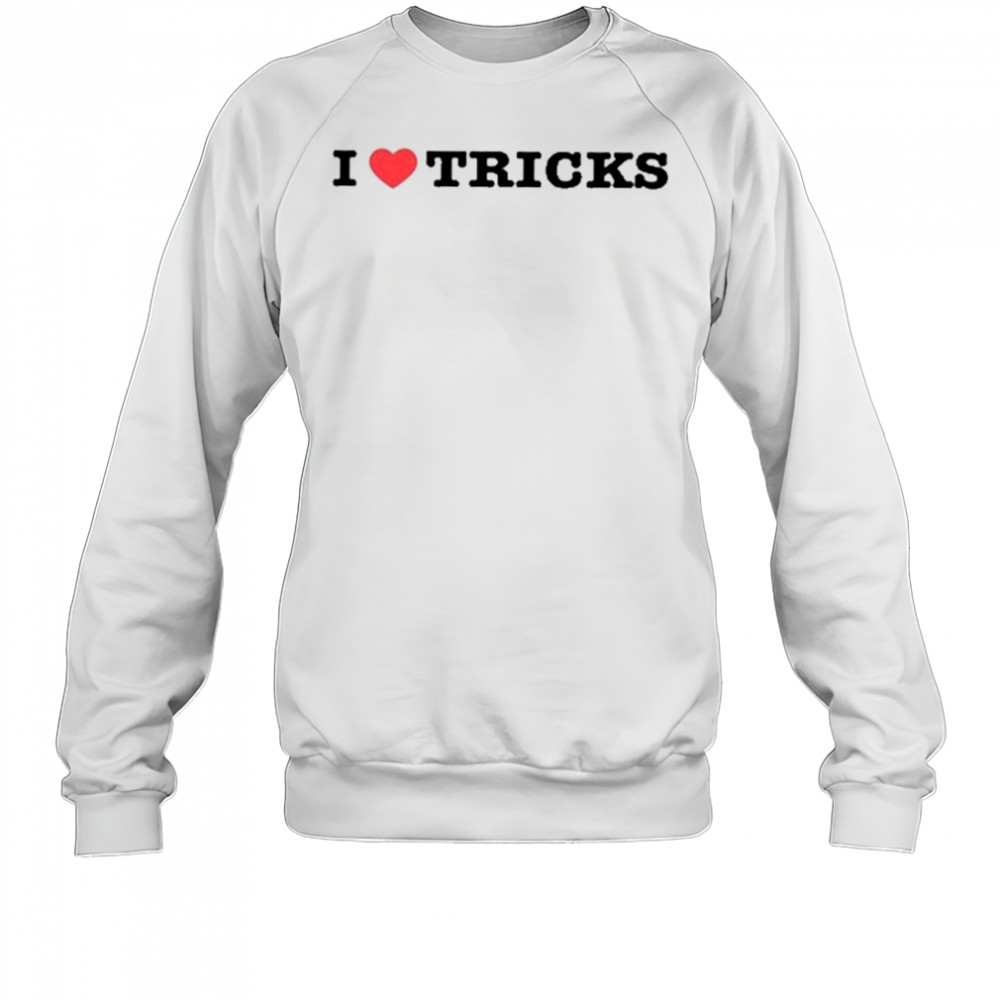 Thedancersresource I Love Tricks T-Shirt Sweatshirt