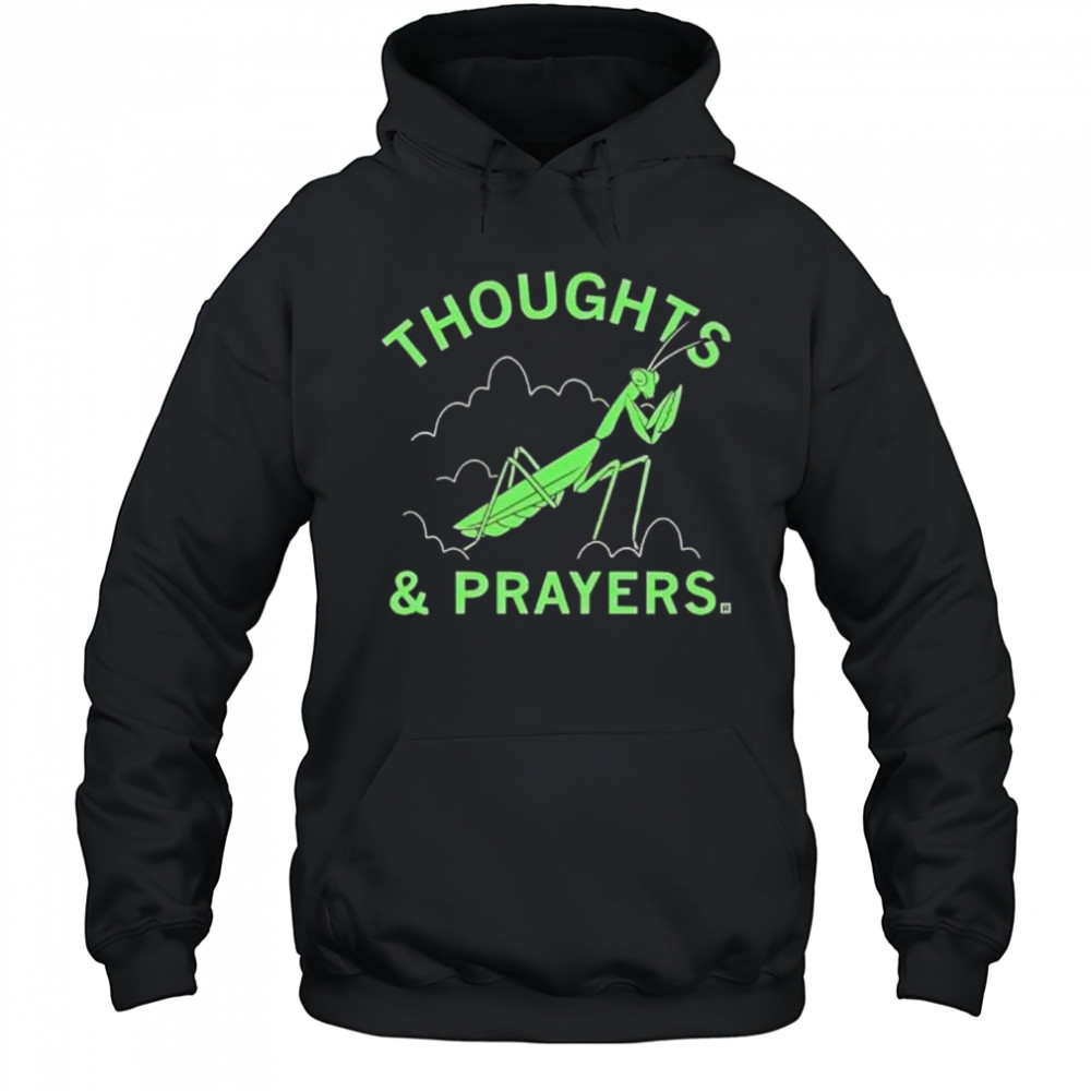 Thoughts and prayers mantis graphic shirt Hoodie