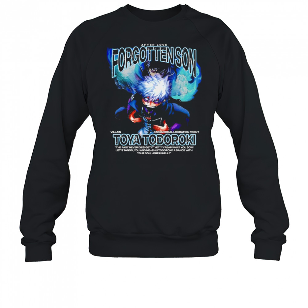 Toya Todoroki Forgotten Son T-shirt Sweatshirt