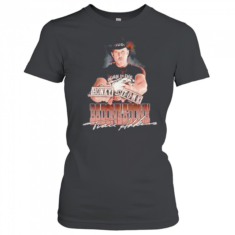 Trace Adkins Honky Tonk Badonkadonk shirt Women's T-shirt