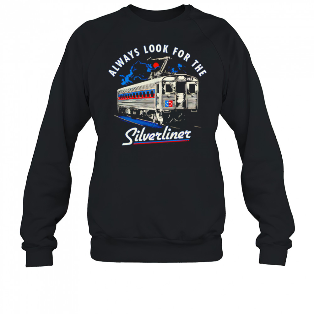 Train always look for the silverliner lightning shirt Sweatshirt