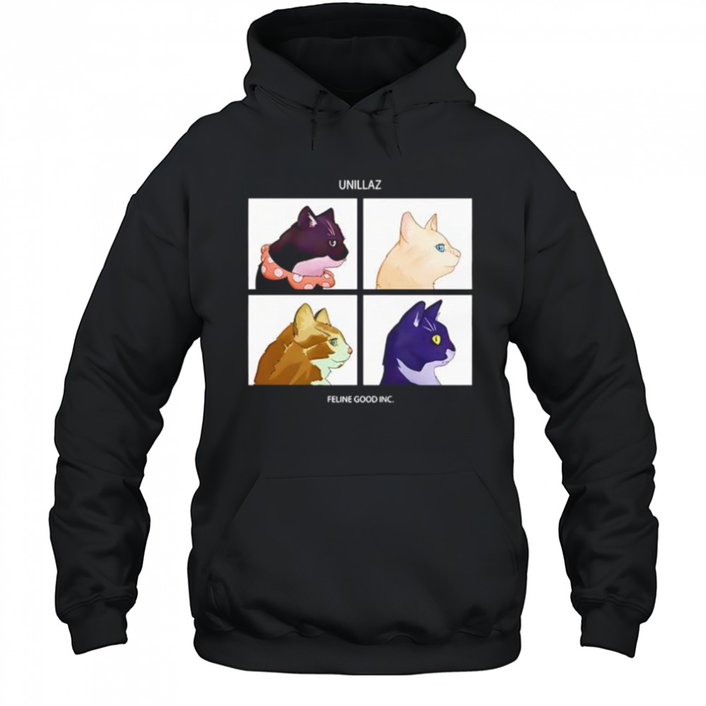 Unillaz Feline Good Inc Cats shirt Hoodie