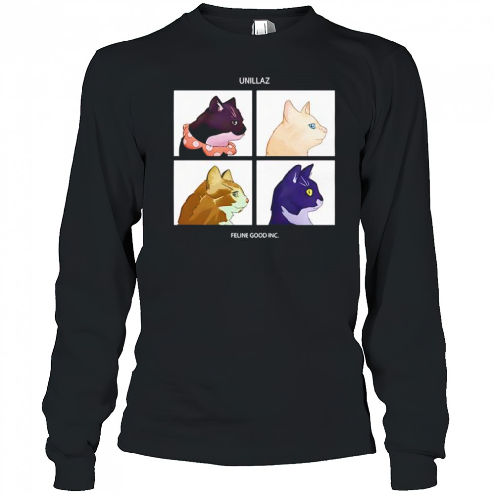Unillaz Feline Good Inc Cats shirt Long Sleeved