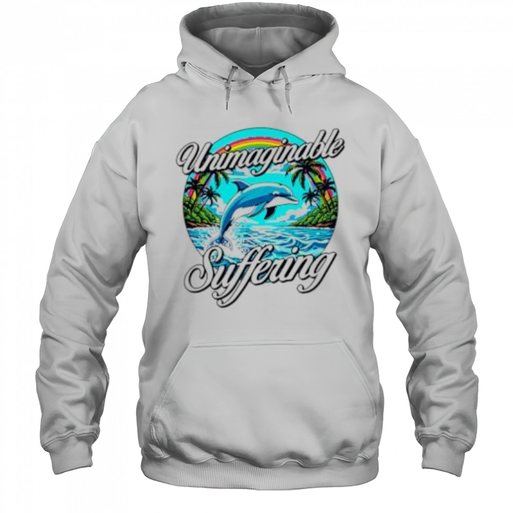 Unimaginable Suffering summer shirt Hoodie