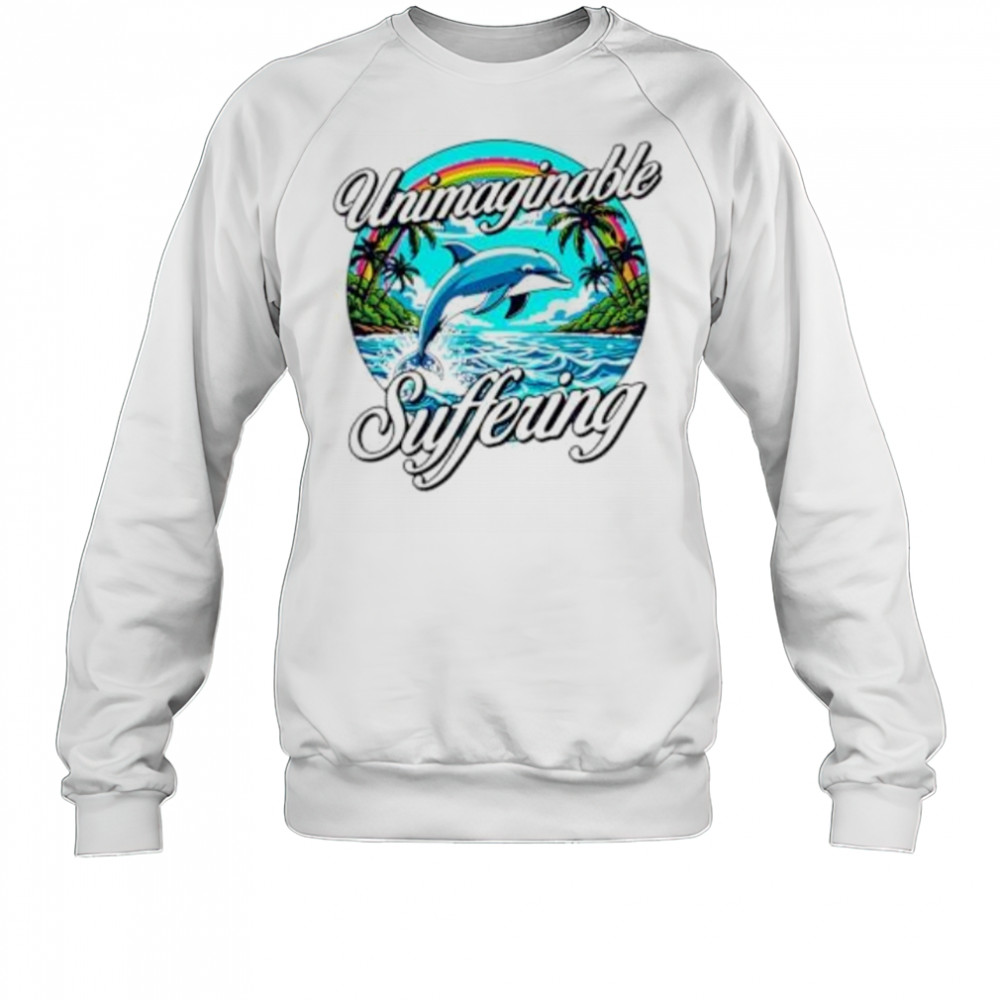 Unimaginable Suffering summer shirt Sweatshirt