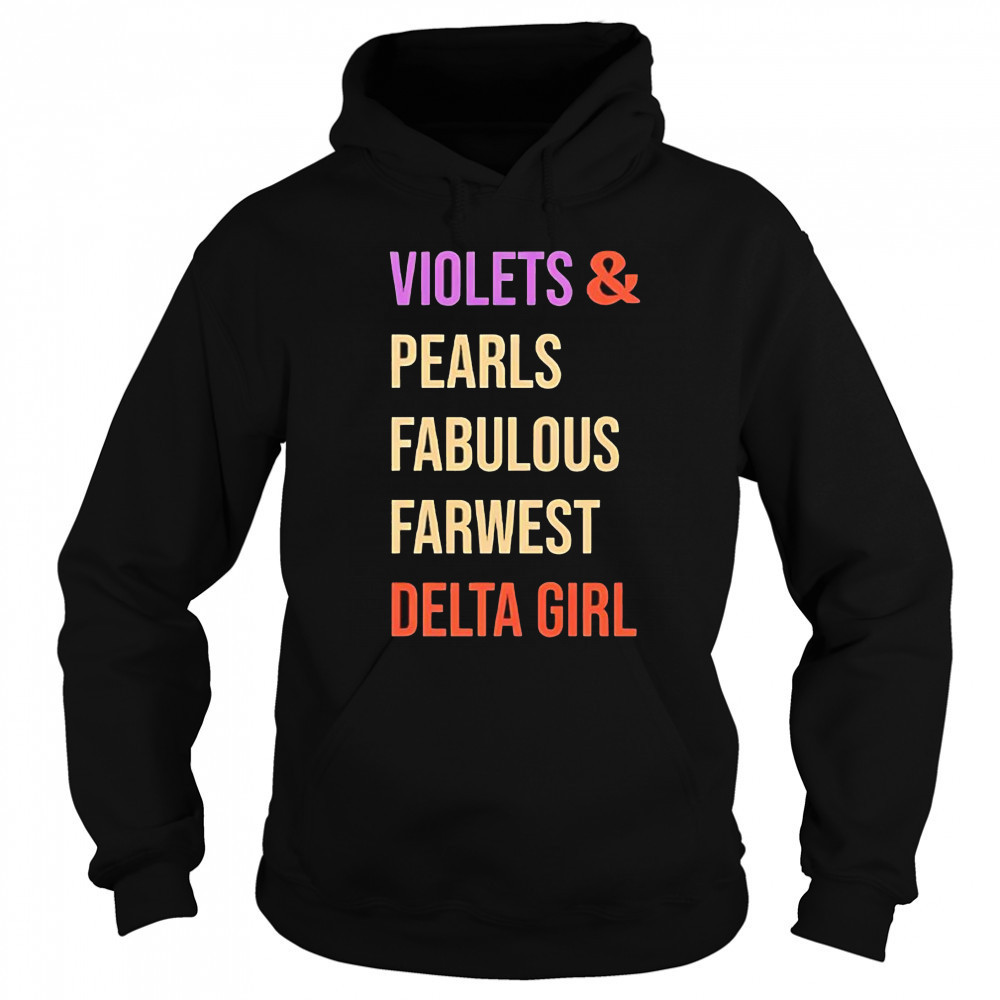 Violets and pearls fabulous farwest delta girl shirt Sweatshirt