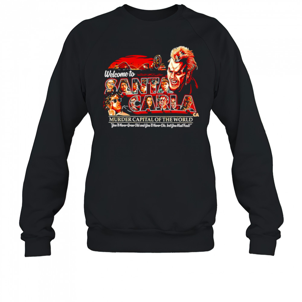 Welcome To Santan Carla Murder Capital Of The World shirt Sweatshirt