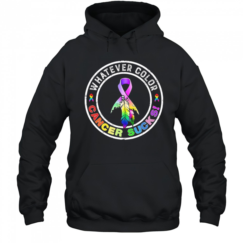 Whatever Color Cancer Sucks Cancer Awareness shirt Hoodie