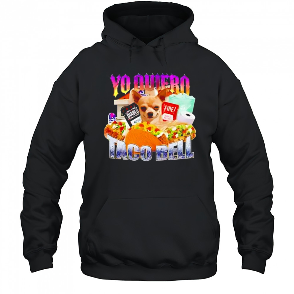 Yo Quiero Taco Bell Meme shirt Hoodie