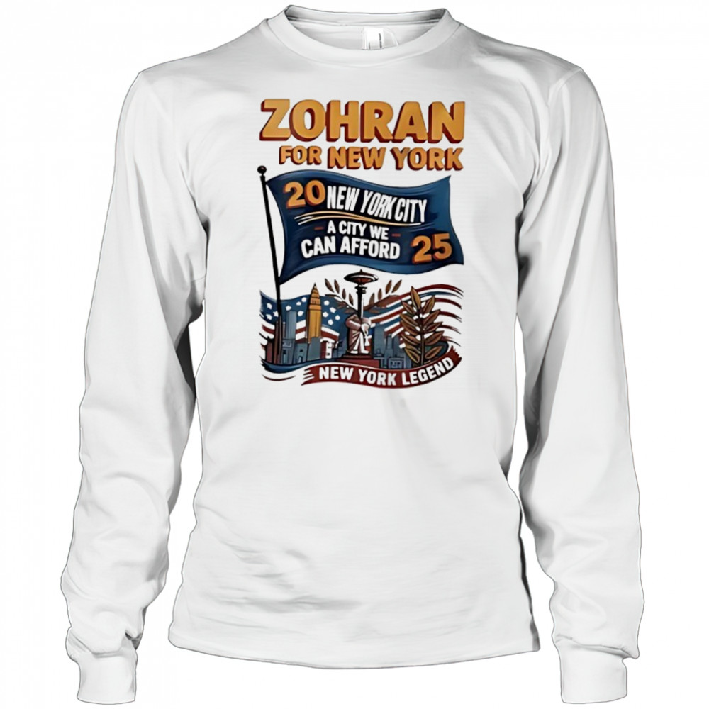 Zohran for New York 2025 a city we can afford shirt Long Sleeved