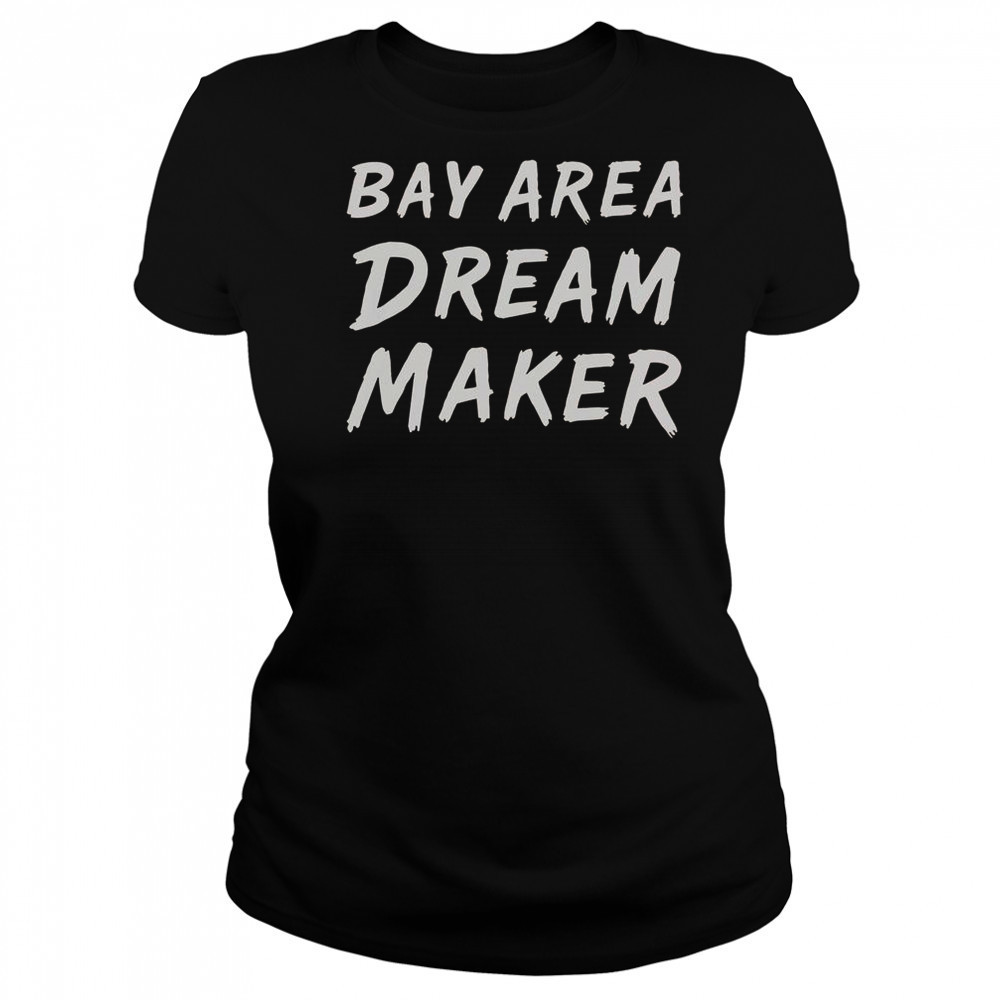 Bay Area Dream Makers T-Shirt Women's T-shirt
