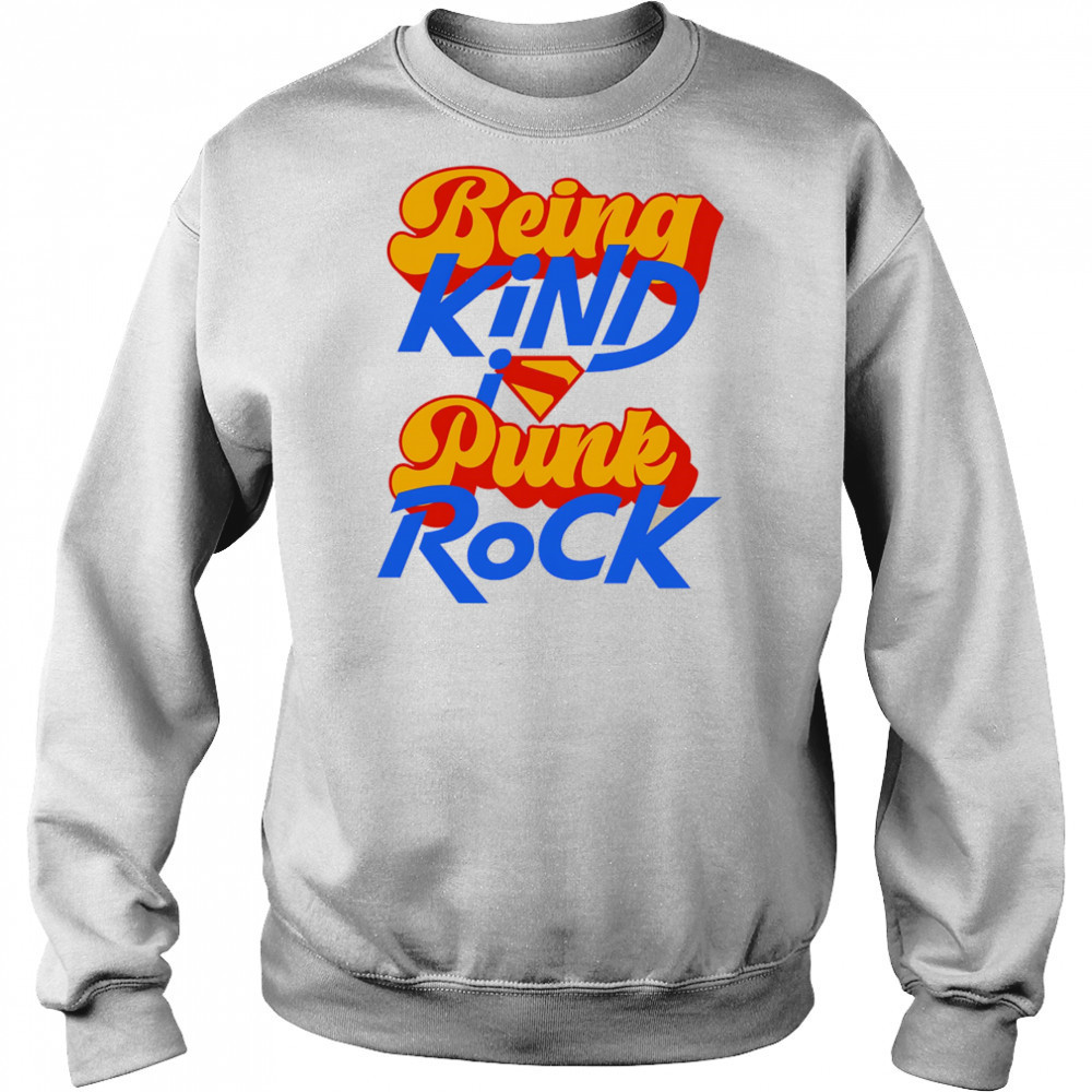 Being kind punk rock Superman shirt Hoodie