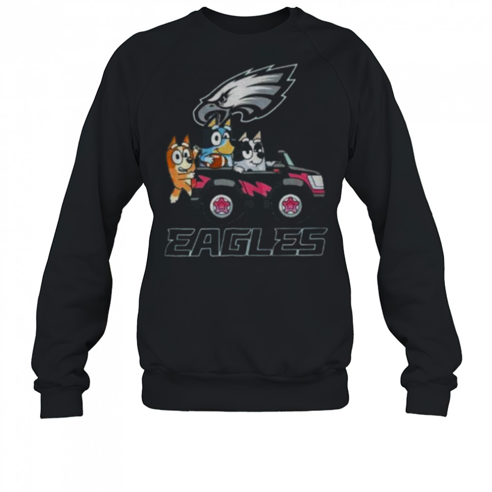 Bluey and Philadelphia Eagles driving a car funny shirt Sweatshirt