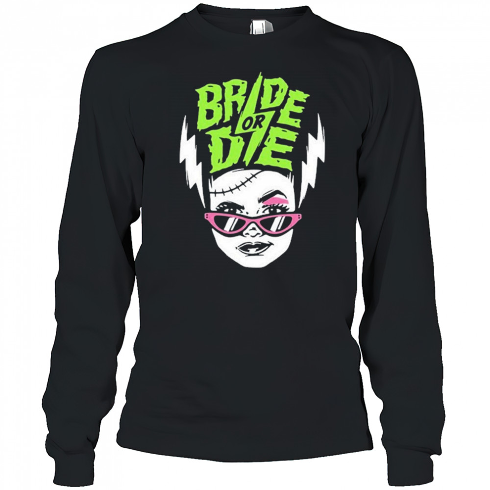 Bride Or Die T-shirt Long Sleeved