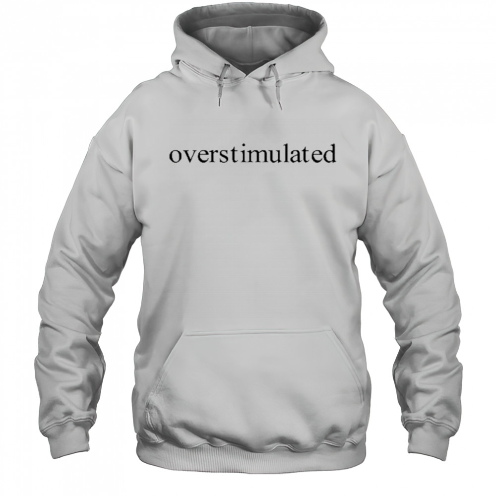 Charis Putmon Wearing Overstimulated T-Shirt Hoodie