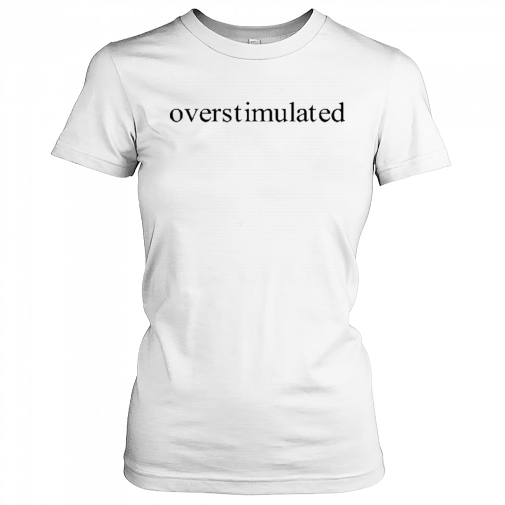 Charis Putmon Wearing Overstimulated T-Shirt Women's T-shirt