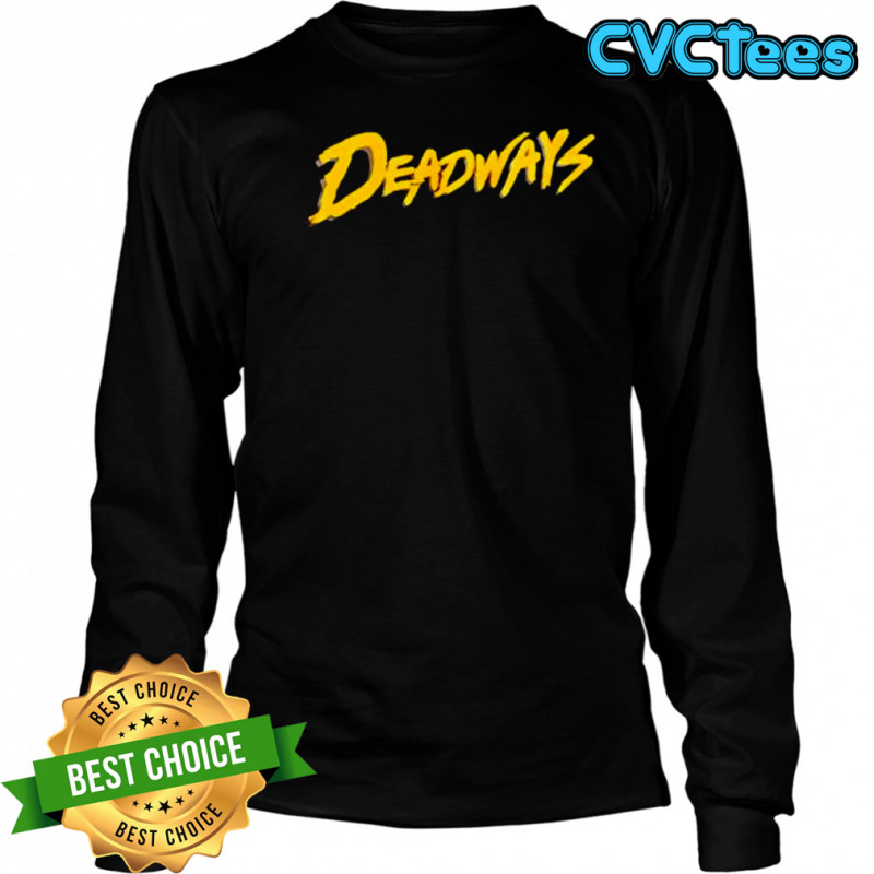 Deadways style shirt Long Sleeved