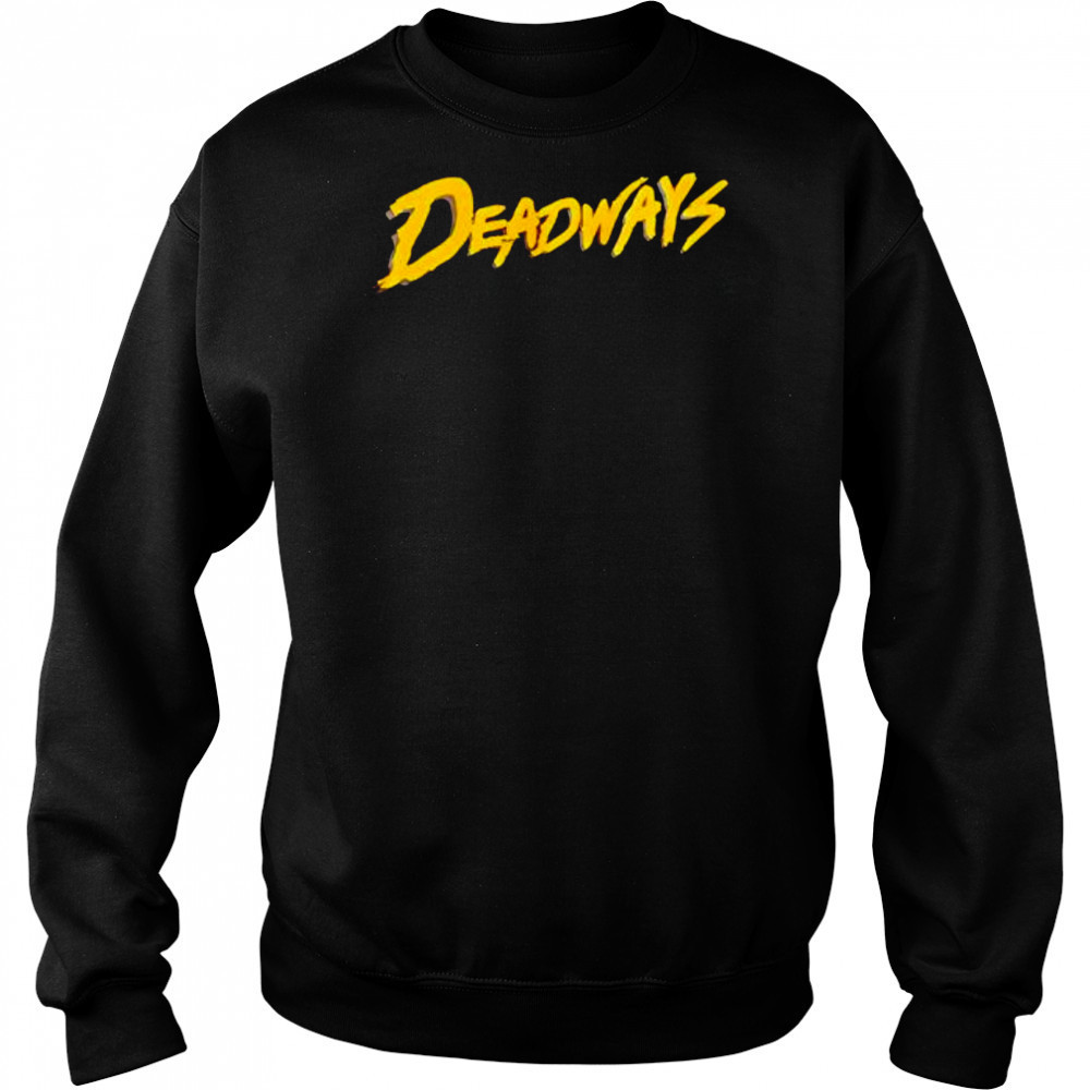 Deadways style shirt Hoodie