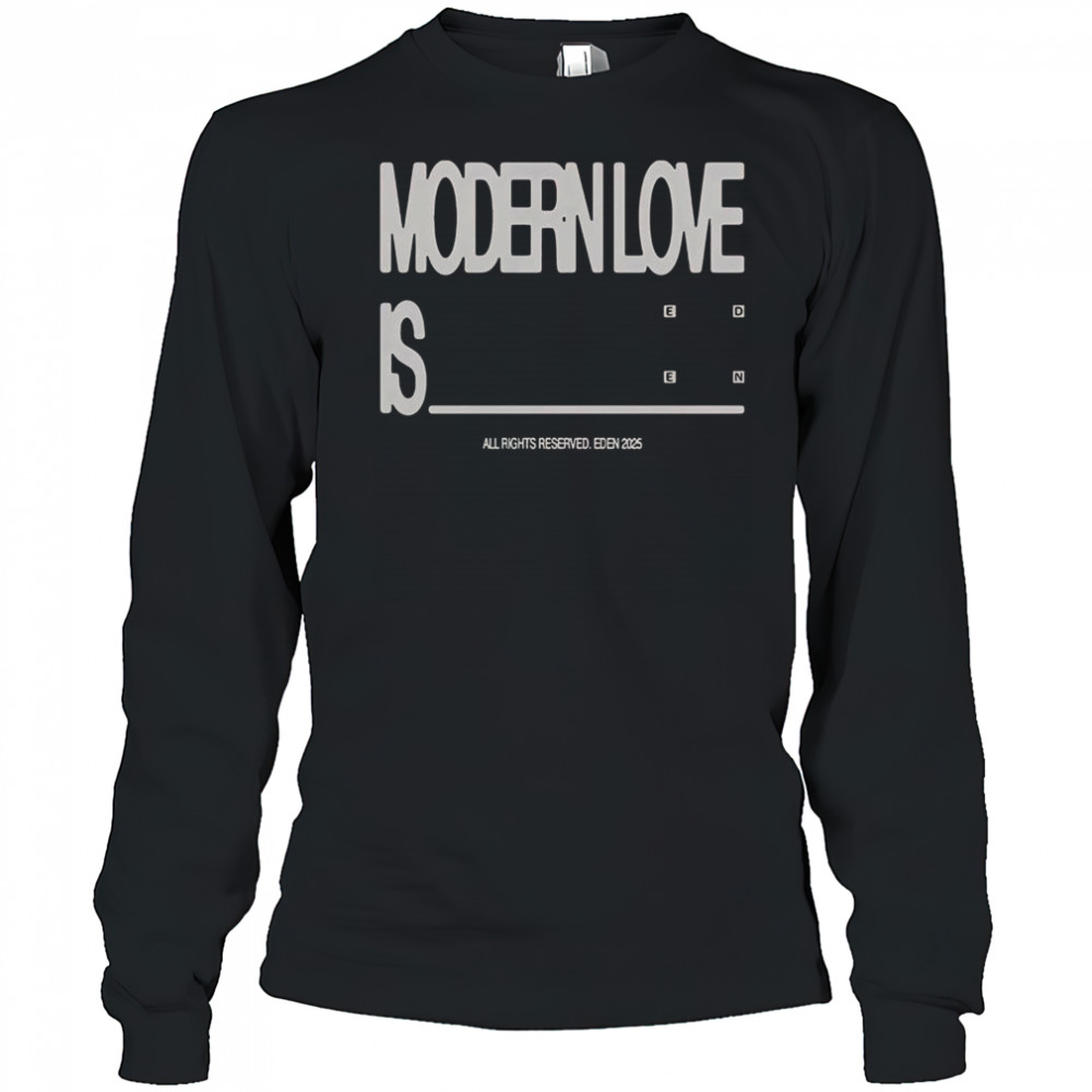 Eden Modern Love Is T-Shirt Long Sleeved