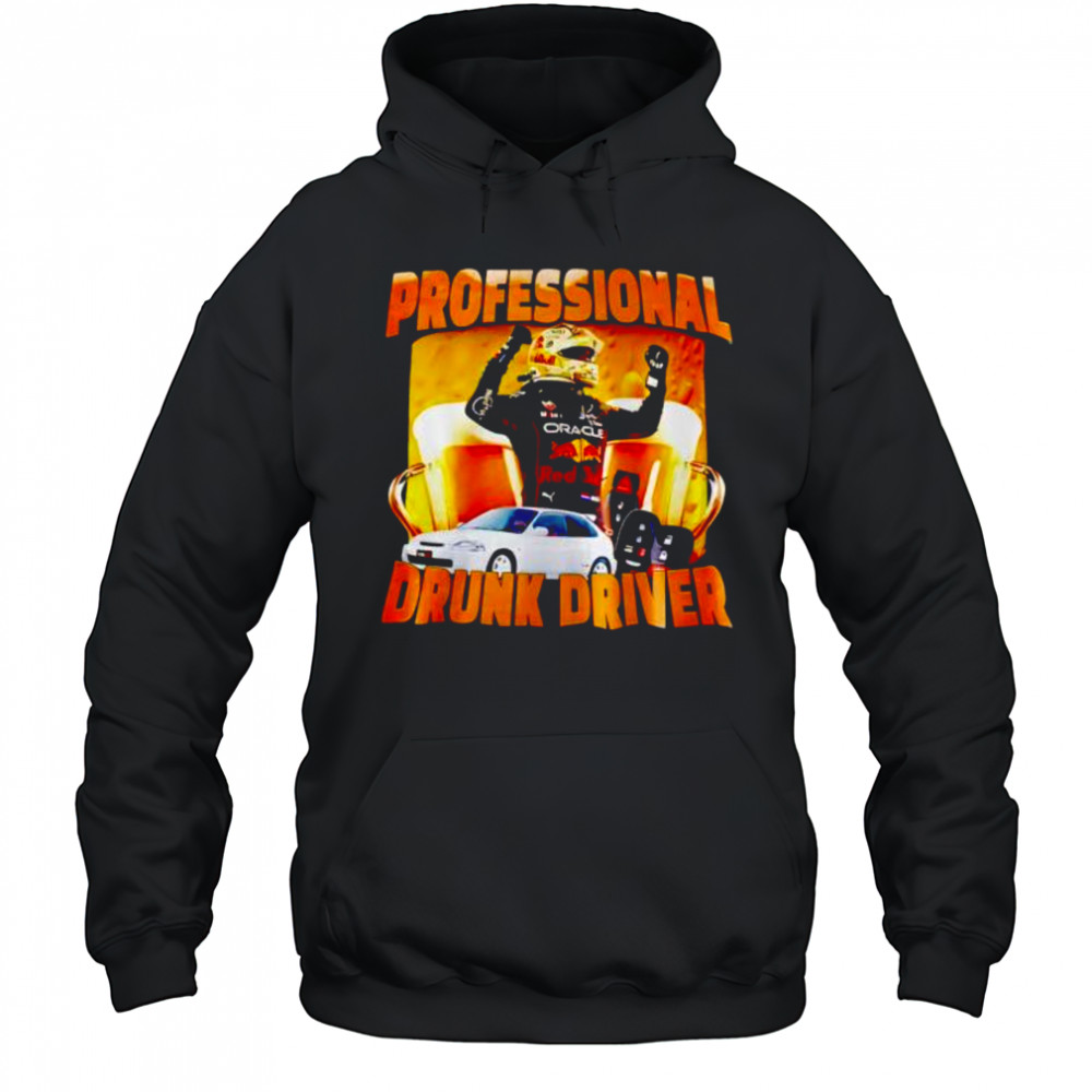 F1 Professional Drunk Driver shirt Hoodie