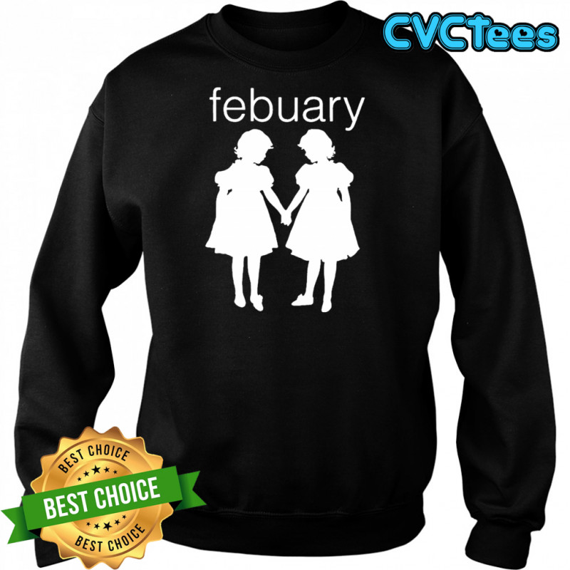 Febuary Twins T-Shirt Sweatshirt