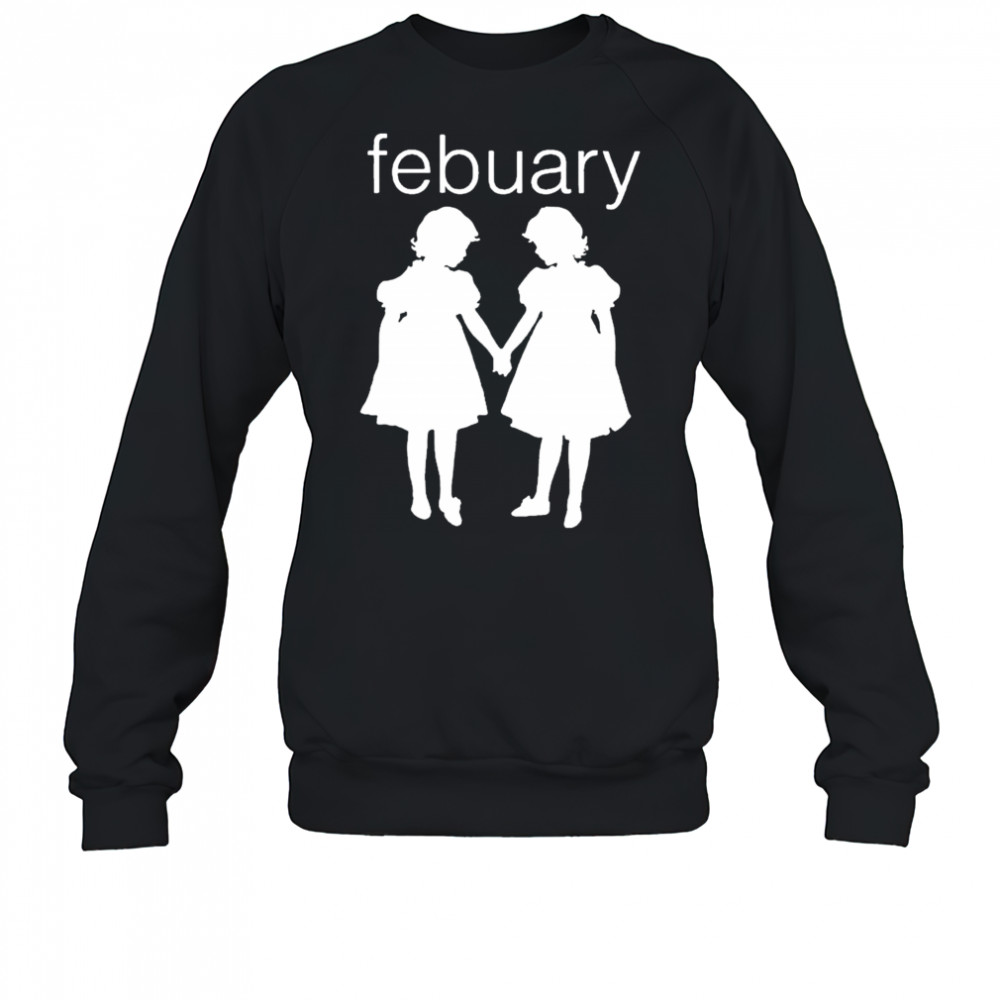 Febuary Twins T-Shirt Sweatshirt