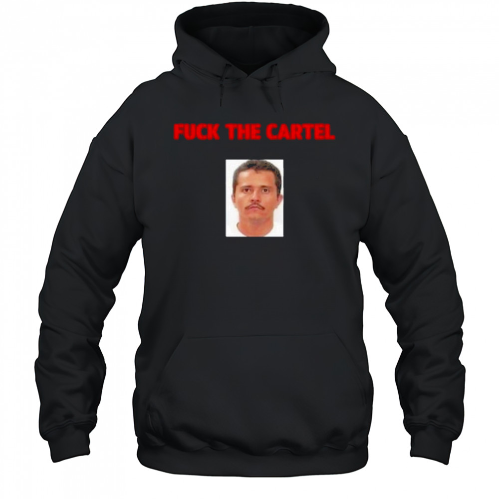 Fuck The Cartel T-Shirt Hoodie
