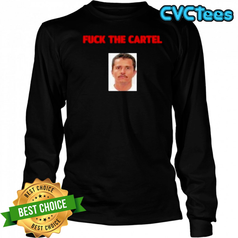 Fuck The Cartel T-Shirt Long Sleeved