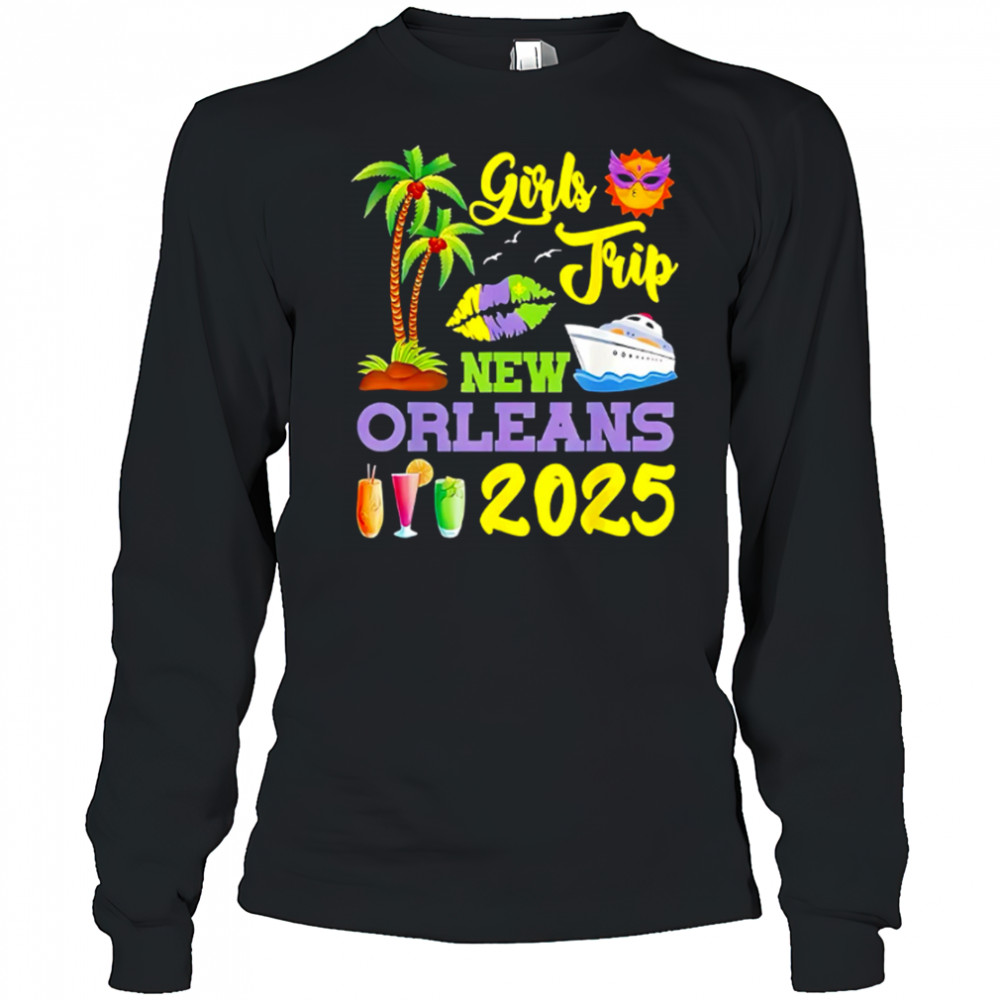 Girls Trip New Orleans 2025 shirt Long Sleeved
