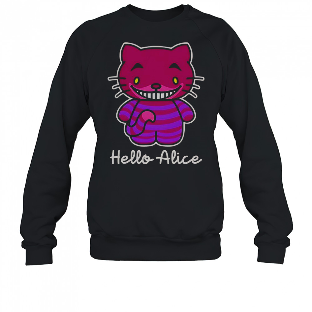 Hello Alice Cheshire Cat Hello Kitty Alice In The Wonderland T-Shirt Sweatshirt