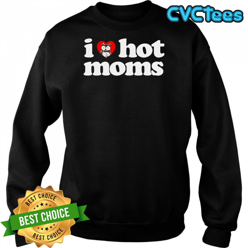 I Love Hot Moms x Hooters shirt Sweatshirt