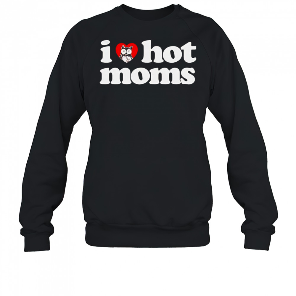 I Love Hot Moms x Hooters shirt Sweatshirt