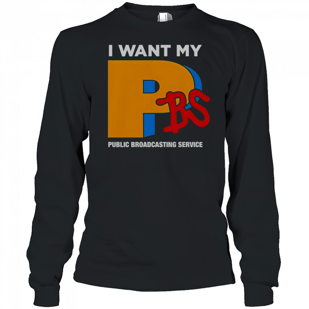 I Want My PBS Public Broadcasting Service T-Shirt Long Sleeved