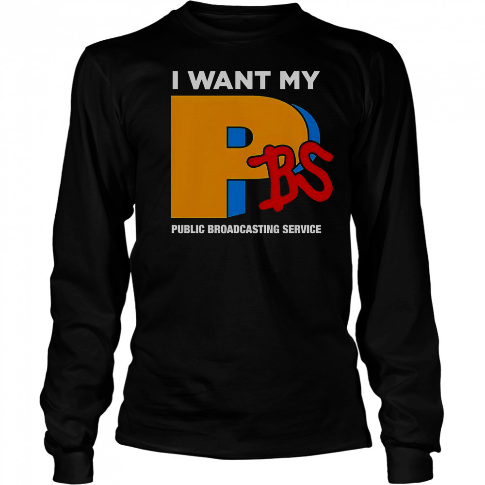 I Want My PBS Public Broadcasting Service T-Shirt Long Sleeved