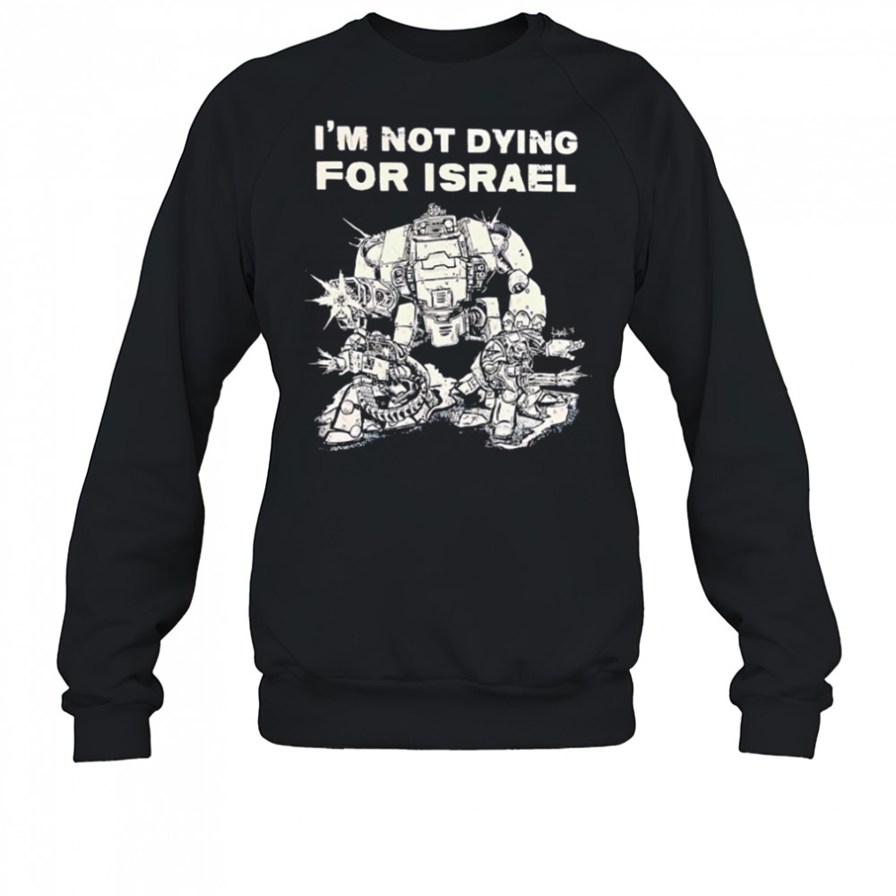 I’m Not Dying For Israel vintage shirt Sweatshirt